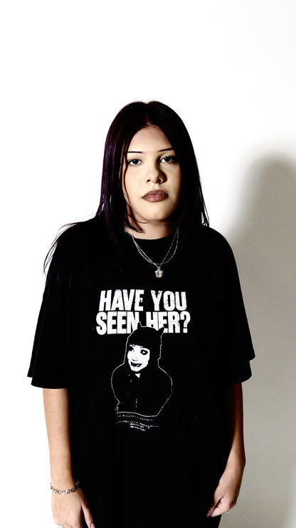 HAVE YOU SEEN HER? TEE (PRE-ORDER)